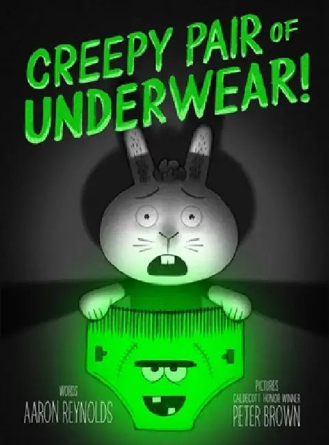 Creepy Pair of Underwear! by Aaron Reynolds