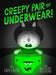 Creepy Pair of Underwear! by Aaron Reynolds