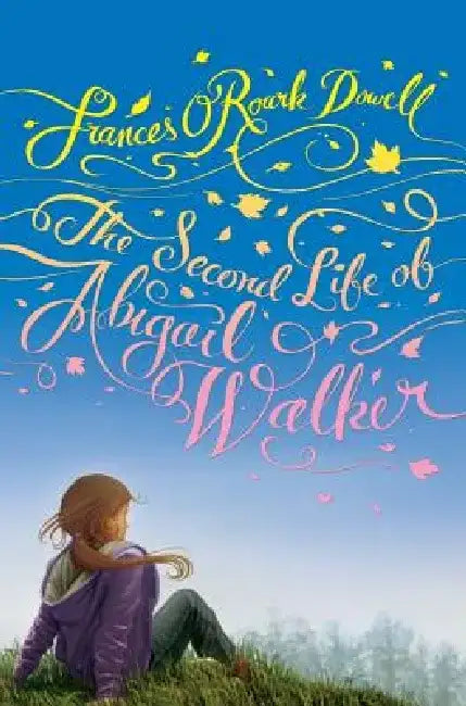 The Second Life of Abigail Walker by Frances O. Dowell