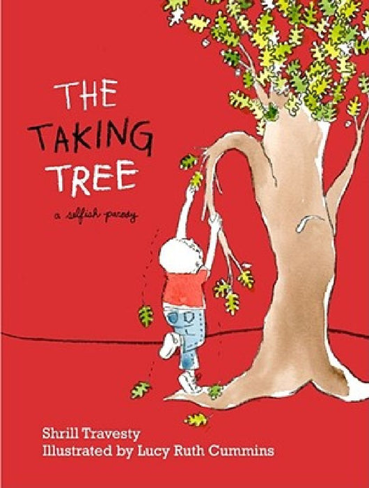 The Taking Tree: A Selfish Parody by Shrill Travesty