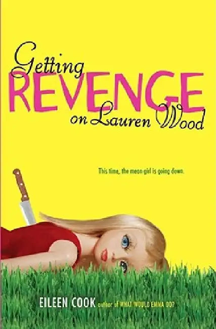 Getting Revenge on Lauren Wood by Eileen Cook
