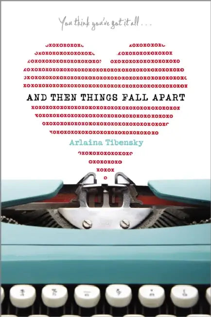 And Then Things Fall Apart by Arlaina Tibensky