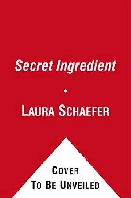 The Secret Ingredient by Laura Schaefer