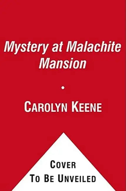 Mystery at Malachite Mansion by Carolyn Keene