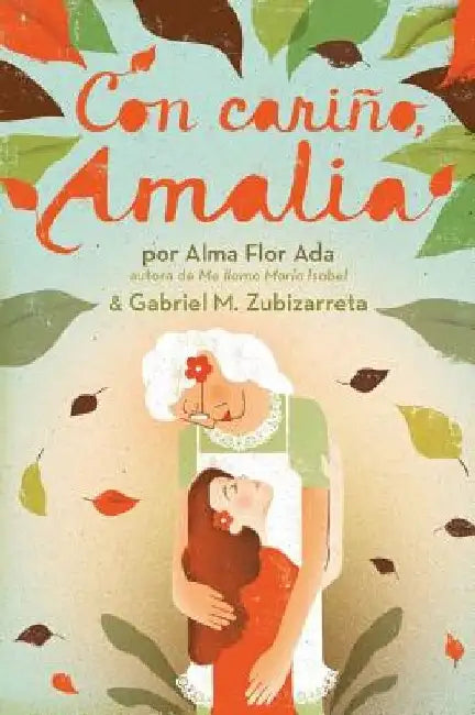 Con Cariño, Amalia (Love, Amalia) by Alma Flor Ada