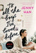 To All the Boys I've Loved Before by Jenny Han