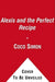 Alexis and the Perfect Recipe by Coco Simon