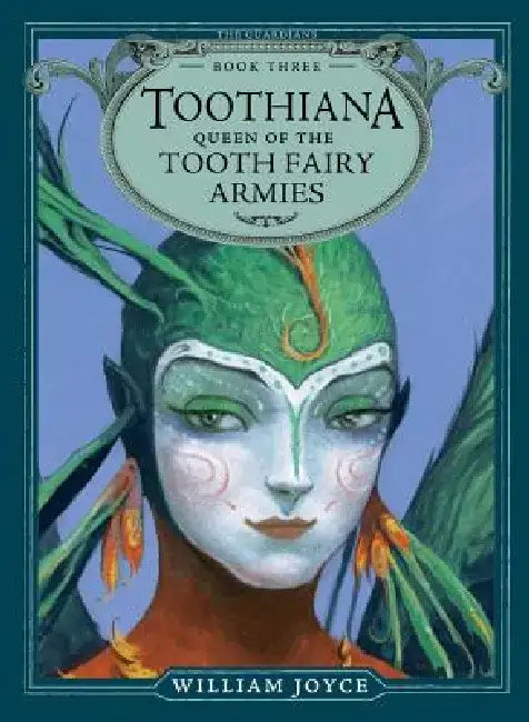 Toothiana, Queen of the Tooth Fairy Armies by William Joyce