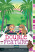 Double Feature by Julia DeVillers