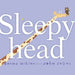 Sleepyhead by Karma Wilson