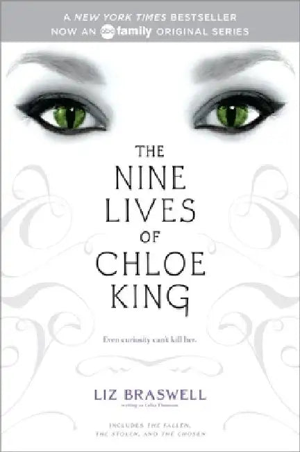 The Nine Lives of Chloe King: The Fallen; The Stolen; The Chosen by Liz Braswell