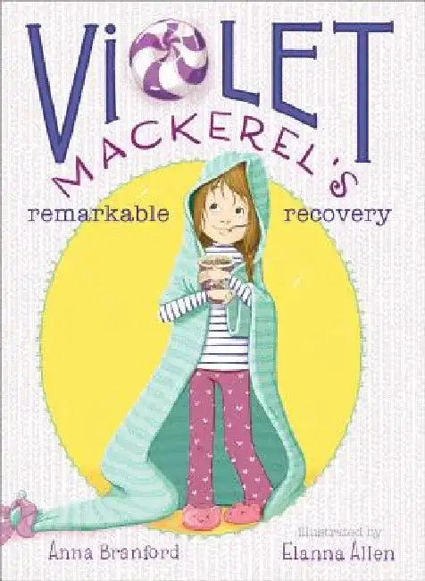 Violet Mackerel's Remarkable Recovery by Anna Branford