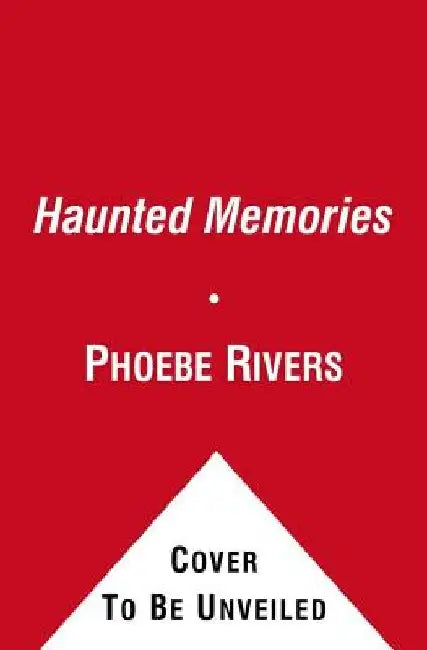 Haunted Memories by Phoebe Rivers