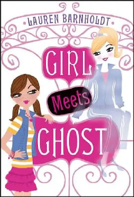 Girl Meets Ghost, 1 by Lauren Barnholdt