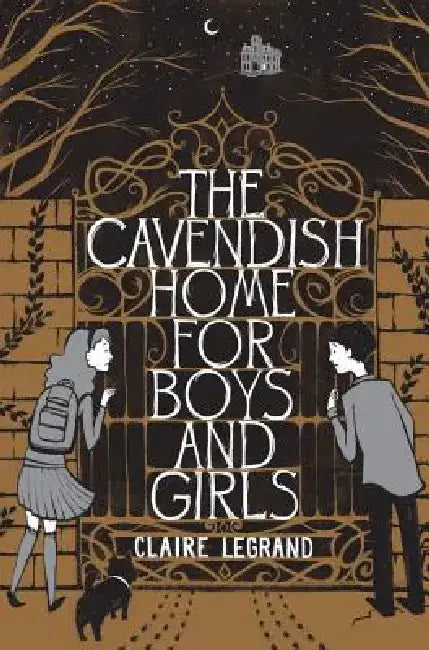 The Cavendish Home for Boys and Girls by Claire Legrand