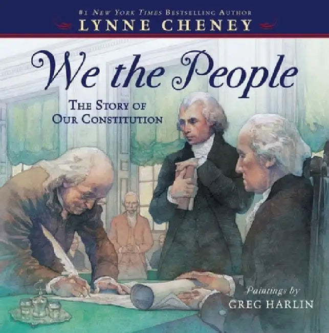 We the People: The Story of Our Constitution by Lynne Cheney
