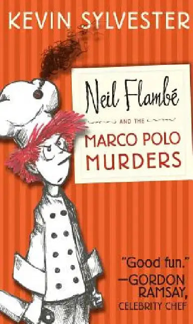 Neil Flambé and the Marco Polo Murders by Kevin Sylvester