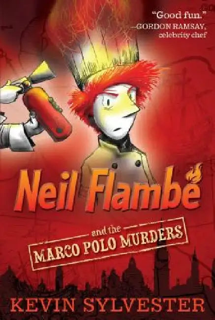 Neil Flambé and the Marco Polo Murders by Kevin Sylvester