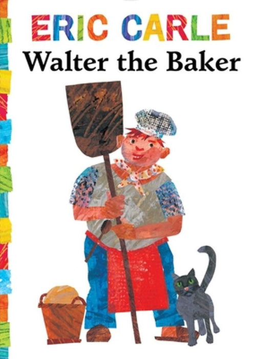Walter the Baker by Eric Carle