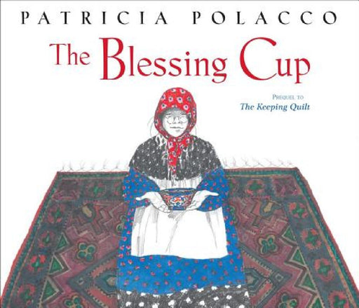 The Blessing Cup  by Patricia Polacco
