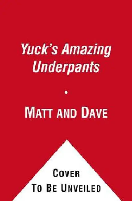 Yuck's Amazing Underpants by Matt and Dave