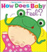 How Does Baby Feel?: A Karen Katz Lift-The-Flap Book by Karen Katz