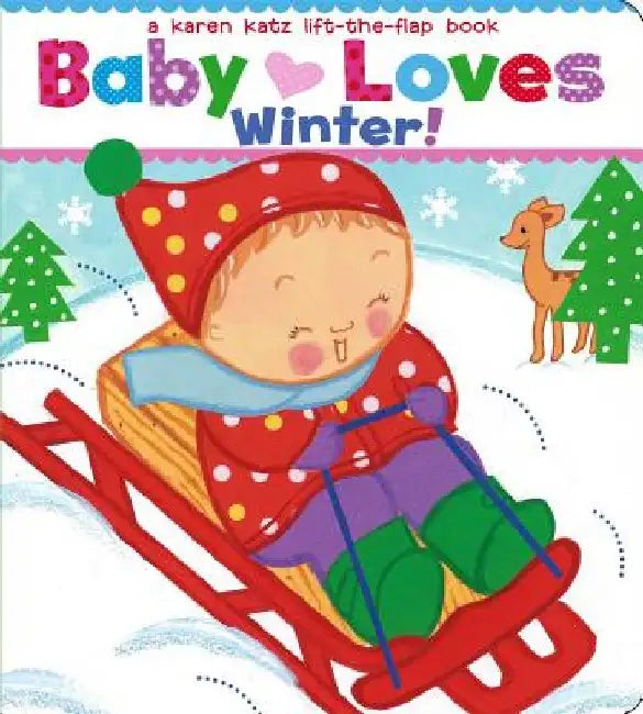 Baby Loves Winter!: A Karen Katz Lift-The-Flap Book by Karen Katz
