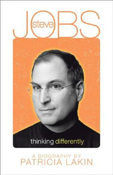 Steve Jobs: Thinking Differently by Patricia Lakin