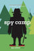 Spy Camp by Stuart Gibbs