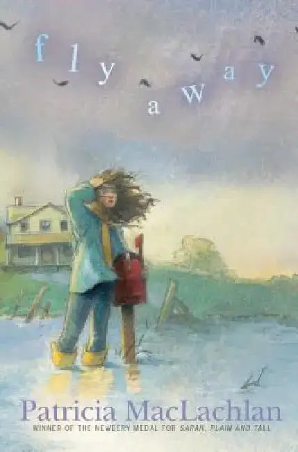 Fly Away by Patricia MacLachlan