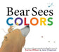 Bear Sees Colors by Karma Wilson