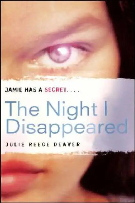 The Night I Disappeared by Julie Reece Deaver