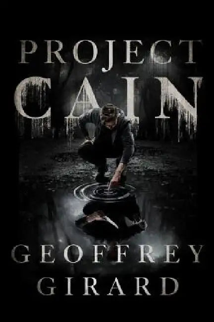 Project Cain by Geoffrey Girard