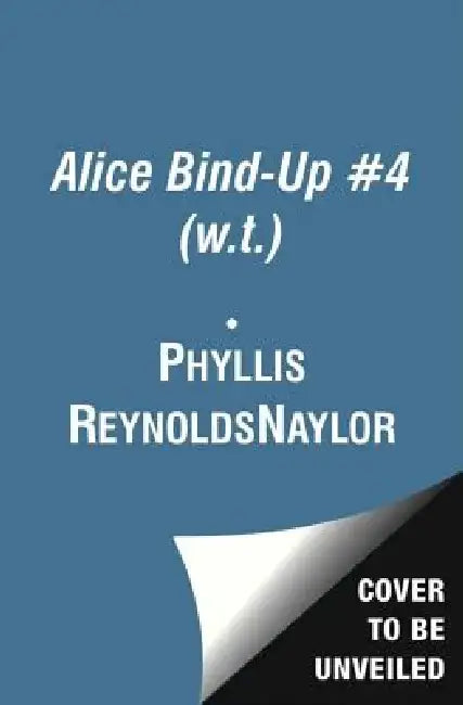 You and Me and the Space in Between: Alice in Charge; Incredibly Alice; Alice on Board by Phyllis Reynolds Naylor