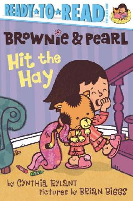 Brownie & Pearl Hit the Hay: Ready-To-Read Pre-Level 1 by Cynthia Rylant
