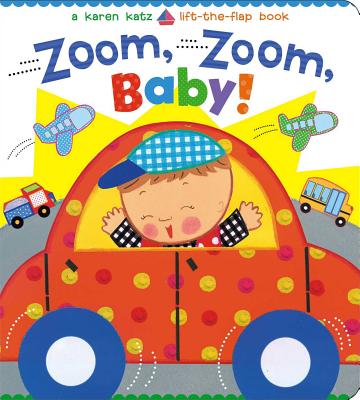 Zoom, Zoom, Baby! by Karen Katz