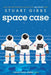 Space Case by Stuart Gibbs