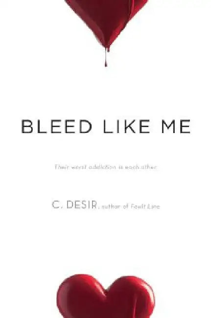 Bleed Like Me by C. Desir