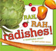 Rah, Rah, Radishes!: A Vegetable Chant by April Pulley Sayre