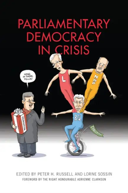 Parliamentary Democracy in Crisis by Peter H. Russell, Lorne Sossin