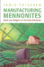 Manufacturing Mennonites: Work and Religion in Post-War Manitoba by Janis Lee Thiessen