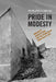 Pride in Modesty: Modernist Architecture and the Vernacular Tradition in Italy by Michelangelo Sabatino