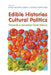 Edible Histories, Cultural Politics: Towards a Canadian Food History by Franca Iacovetta