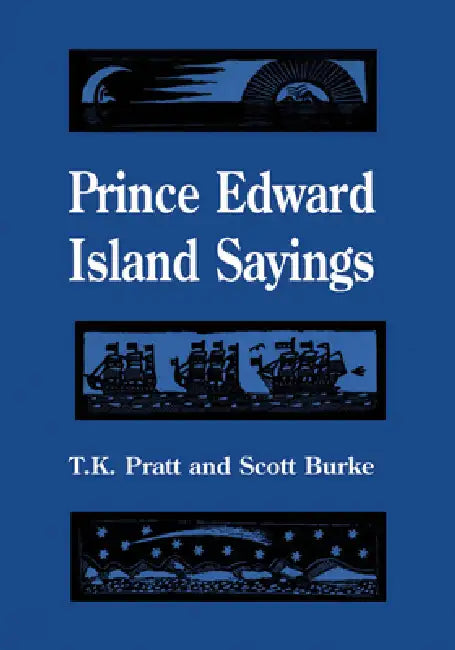 Prince Edward Island Sayings by T. K. Pratt, Scott Burke