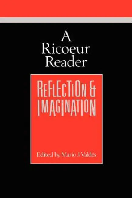 A Ricoeur Reader: Reflection and Imagination by Paul Ricoeur, Mario J. Valdes