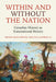 Within and Without the Nation: Canadian History as Transnational History by Karen Dubinsky, Adele Perry, Henry Yu