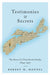 Testimonies and Secrets: The Story of a Nova Scotia Family, 1844-1977 by Robert Mennel