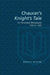 Chaucer's Knight's Tale: An Annotated Bibliography 1900-1985 by Monica E. McAlpine