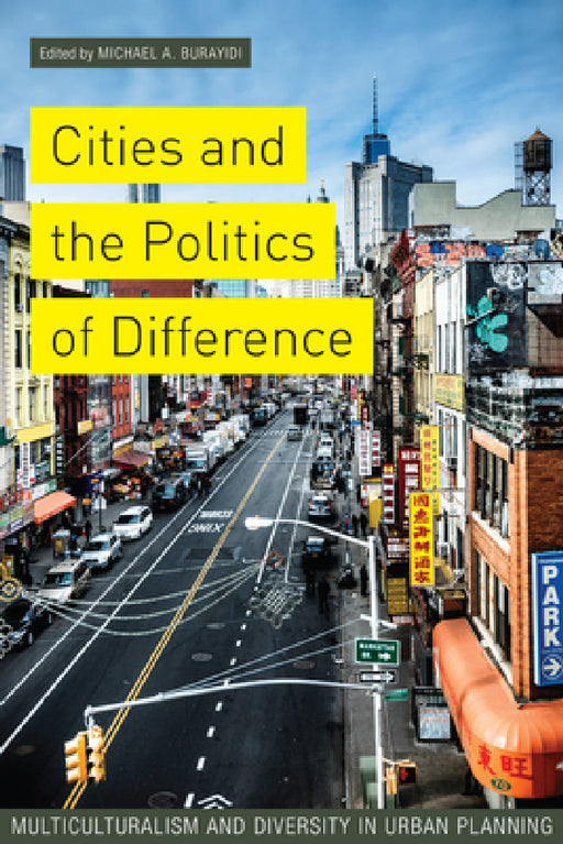 Cities and the Politics of Difference: Multiculturalism and Diversity in Urban Planning by Michael Burayidi