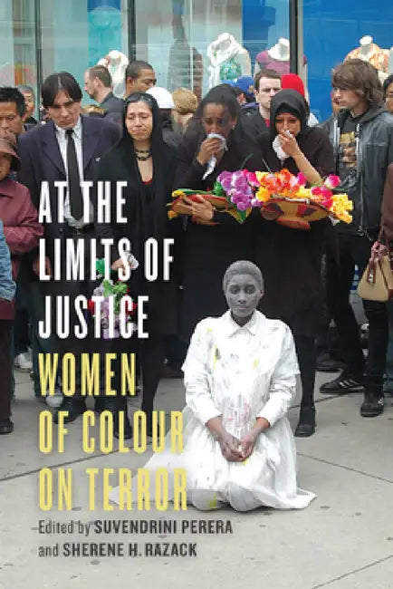 At the Limits of Justice: Women of Colour on Terror by Suvendrini Perera, Sherene Razack